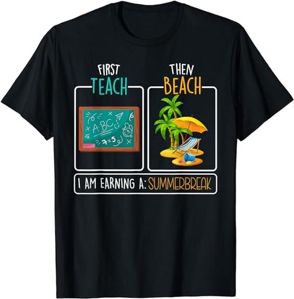 Funny Vacation Shirt, First Teach Then Beach Funny Teacher Summer Vacation T-Shirt Casual Cotton Hoodie Sweatshirt