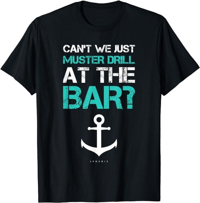 Funny Vacation Shirt, Funny Cruise Gifts Ship Vacation Muster Drill At The Bar T-Shirt Menswear Casual Cotton Hoodie...