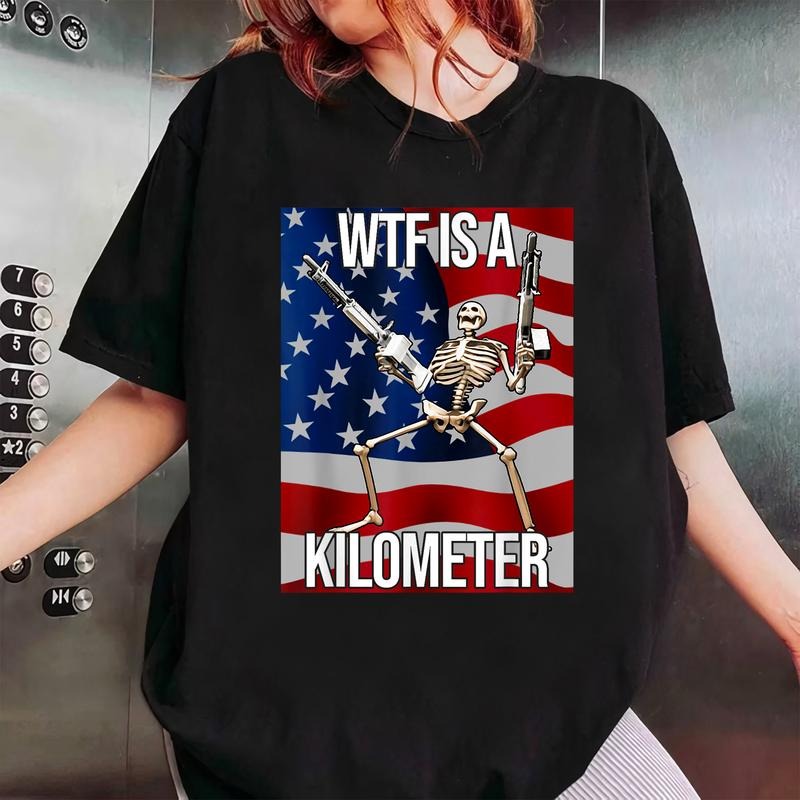 Funny WTF Is A Kilometer Shirt, Funny 4th Of July Shirt Hoodie Sweatshirt | PrintMintTees.com