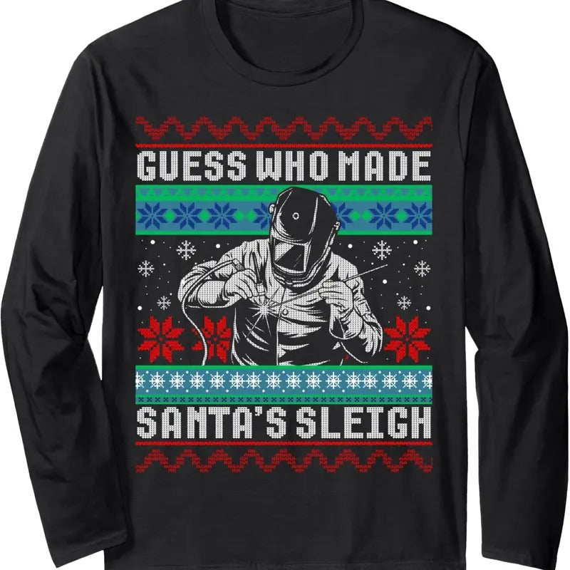 Funny Welder Ugly Christmas Sweater Gift for Welder Long Sleeve T-Shirt Hoodie Sweatshirt | PrintMintTees.com