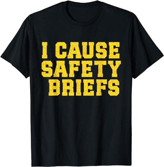 Funny Work Shirts, Funny I Cause Safety Briefs HR Work Safety Briefings T-Shirt Menswear Casual Cotton Hoodie Sweatshirt