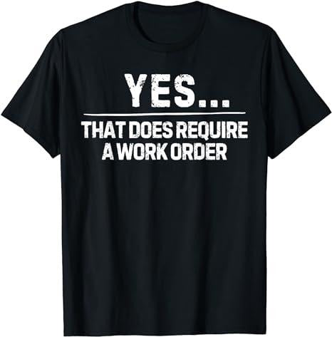 Funny Work Shirts, Funny Saying Yes That Does Require Work Order Co-Worker Gag T-Shirt Menswear Casual Cotton Hoodie...