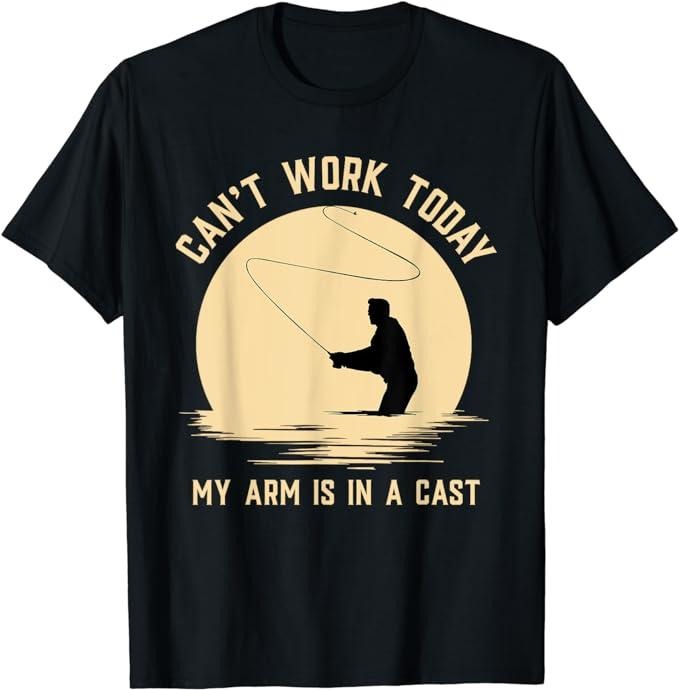 Funny Work T-Shirts, Can't Work Today My Arm is in A Cast - Funny Fly Fishing T-Shirt Casual Cotton Hoodie Sweatshirt