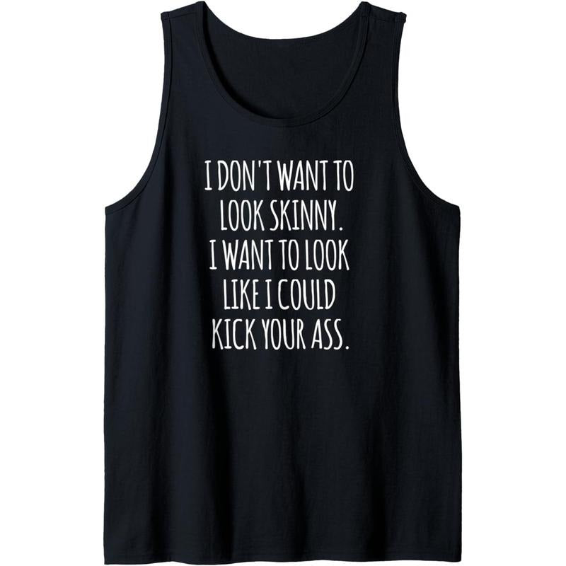 Funny Workout Shirt I Don't Want to Look Skinny Tank Top made in usa Hoodie Sweatshirt | PrintMintTees.com