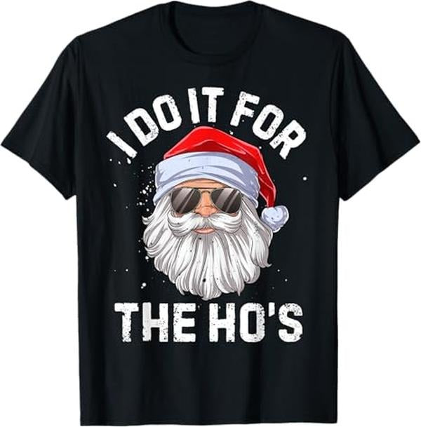 Funny Xmas Men Women Family T-Shirt, I Do It For The Ho's Funny Inappropriate Christmas Men Short Sleeve Santa T-Shirt