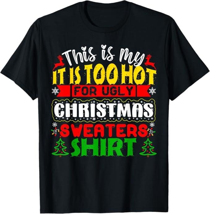 Funny Xmas Family TOO HOT UGLY Funny Xmas Family Menswear Top Shirt Hoodie Sweatshirt