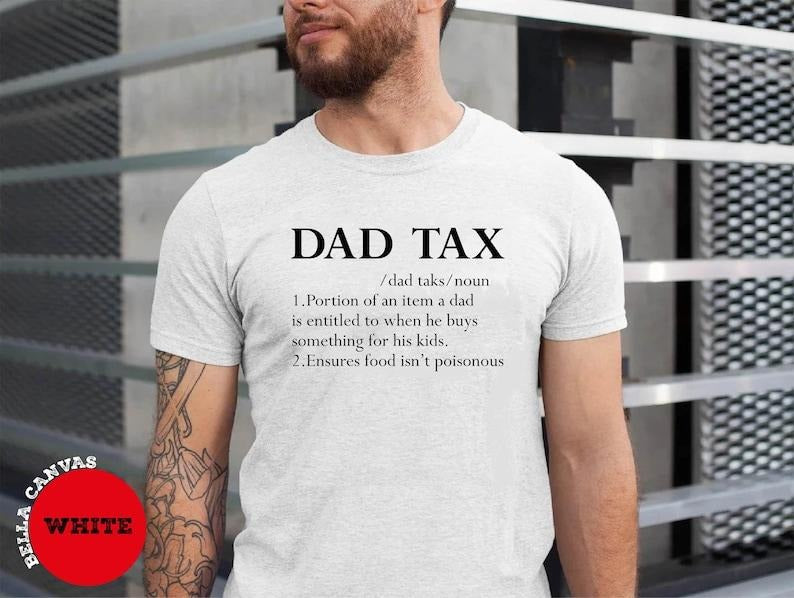 Funny dad tax definition shirt, funny grandpa shirt, dad jokes shirt, gifts for dads, daddy shirt, funny gift for dad,...
