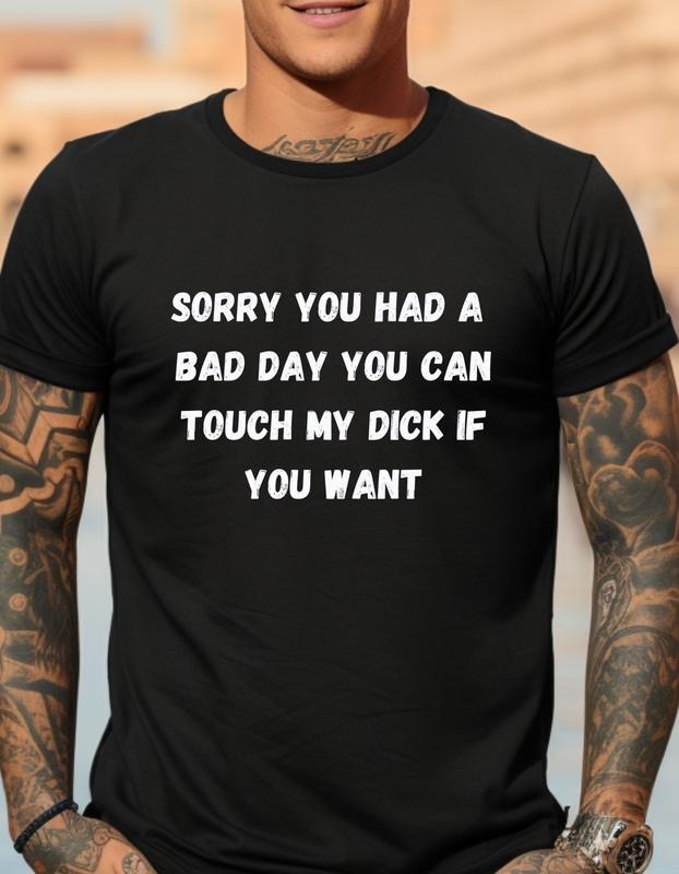 Funny short sleeve shirt, SORRY YOU HAD A BAD DAY Hoodie Sweatshirt | PrintMintTees.com