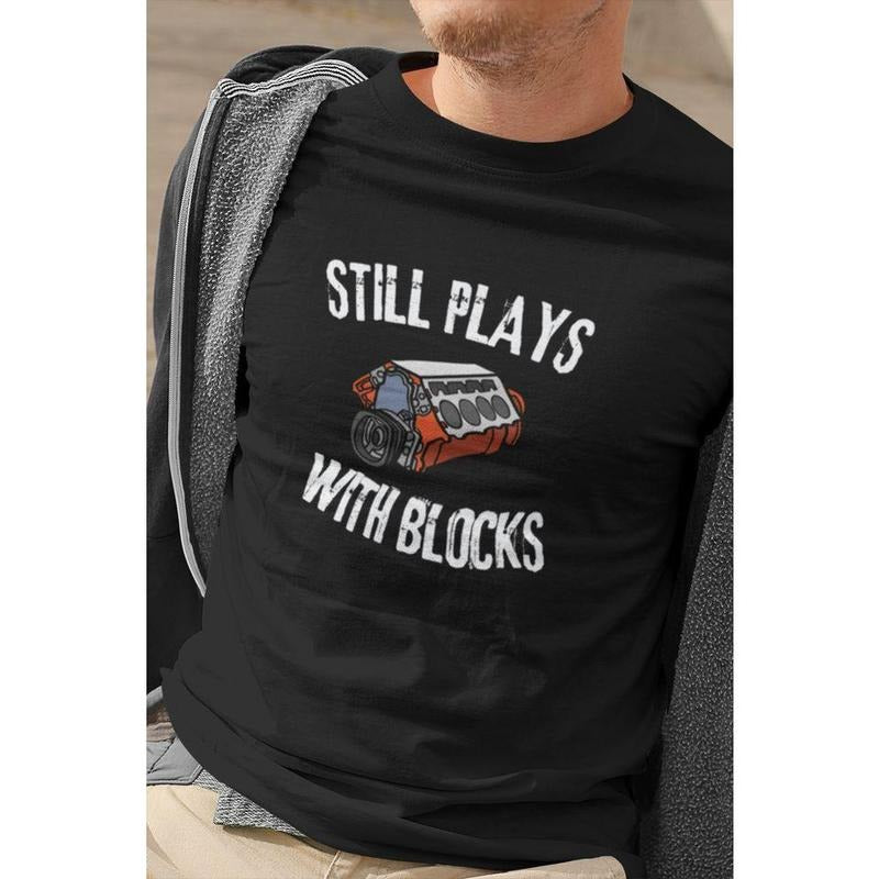 Funny short sleeve shirt, STILL PLAYS WITH BLOCKS Hoodie Sweatshirt | PrintMintTees.com