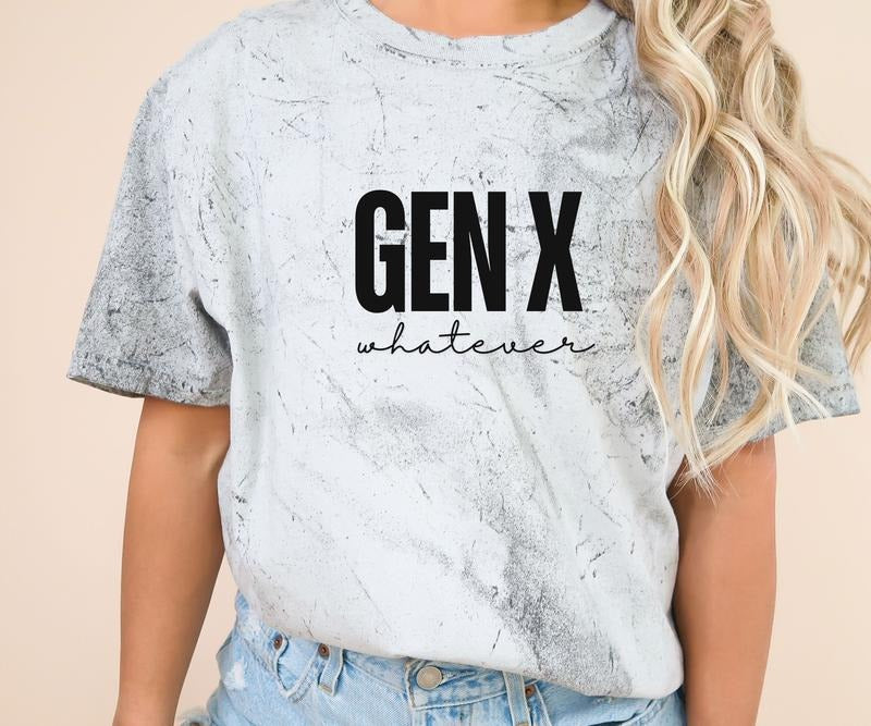 GEN X WHATEVER TEE SHIRT Design Comfort colors Tee shirt Hoodie Sweatshirt | PrintMintTees.com