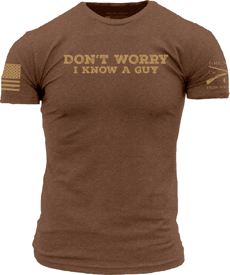 I Know A Guy T-Shirt - Heather Brown