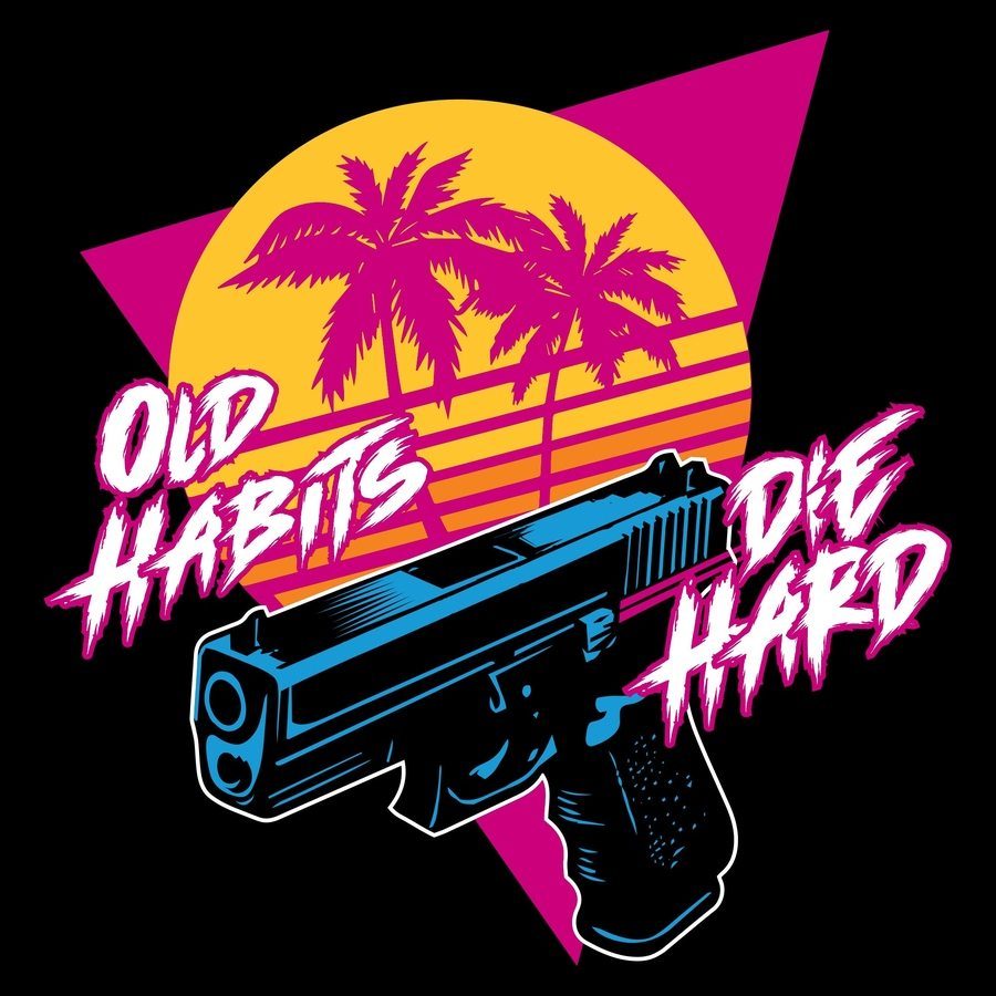Old Habits Die Hard T-Shirt - Black