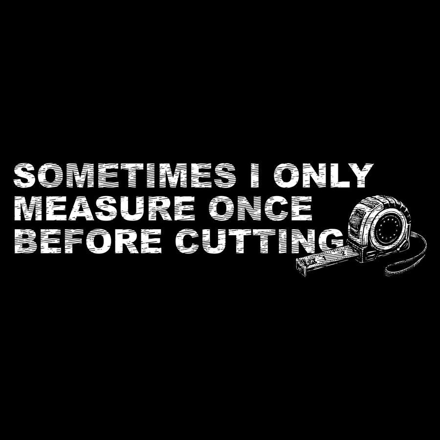Measure Once T-Shirt - Black
