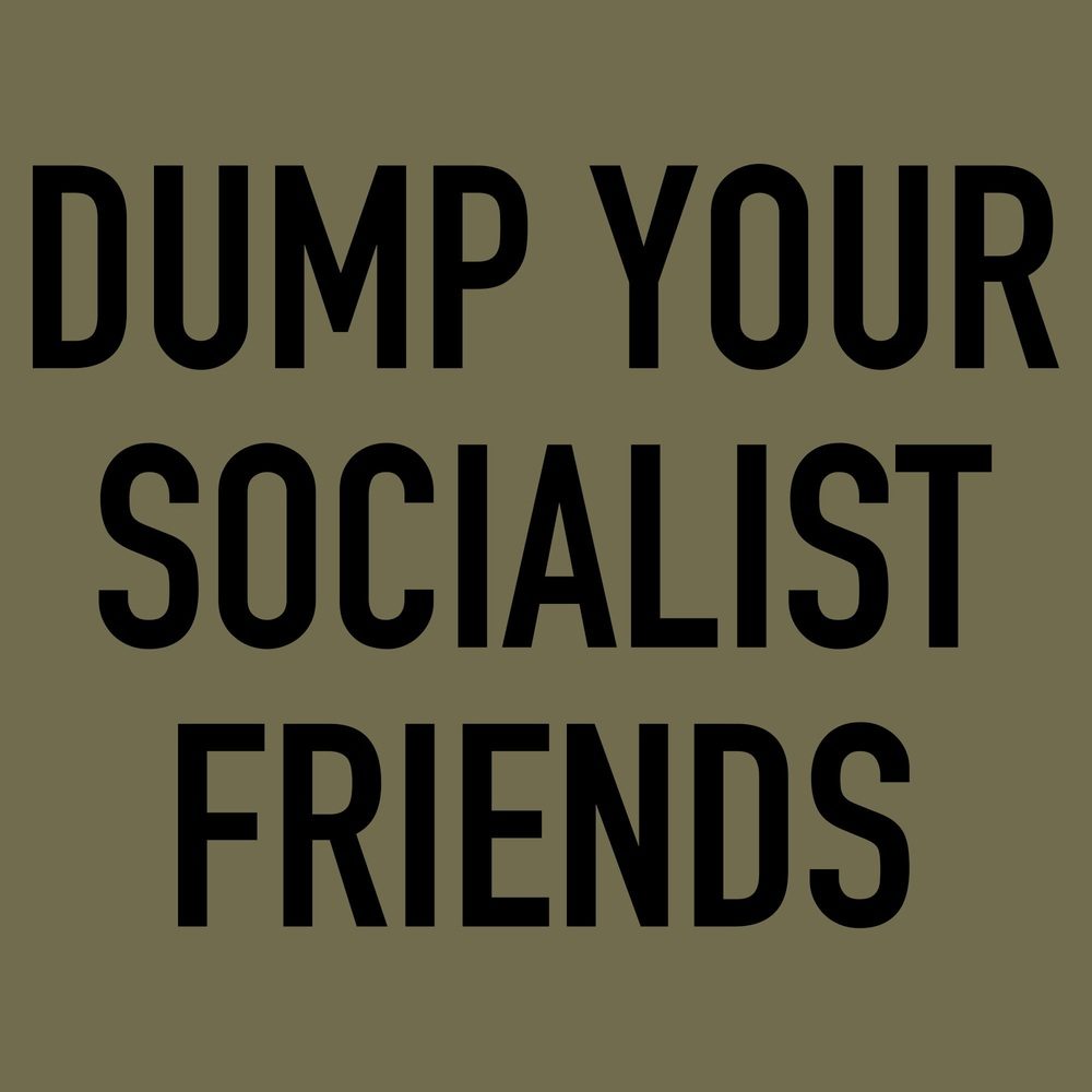 Dump Socialists T-Shirt - Military Green