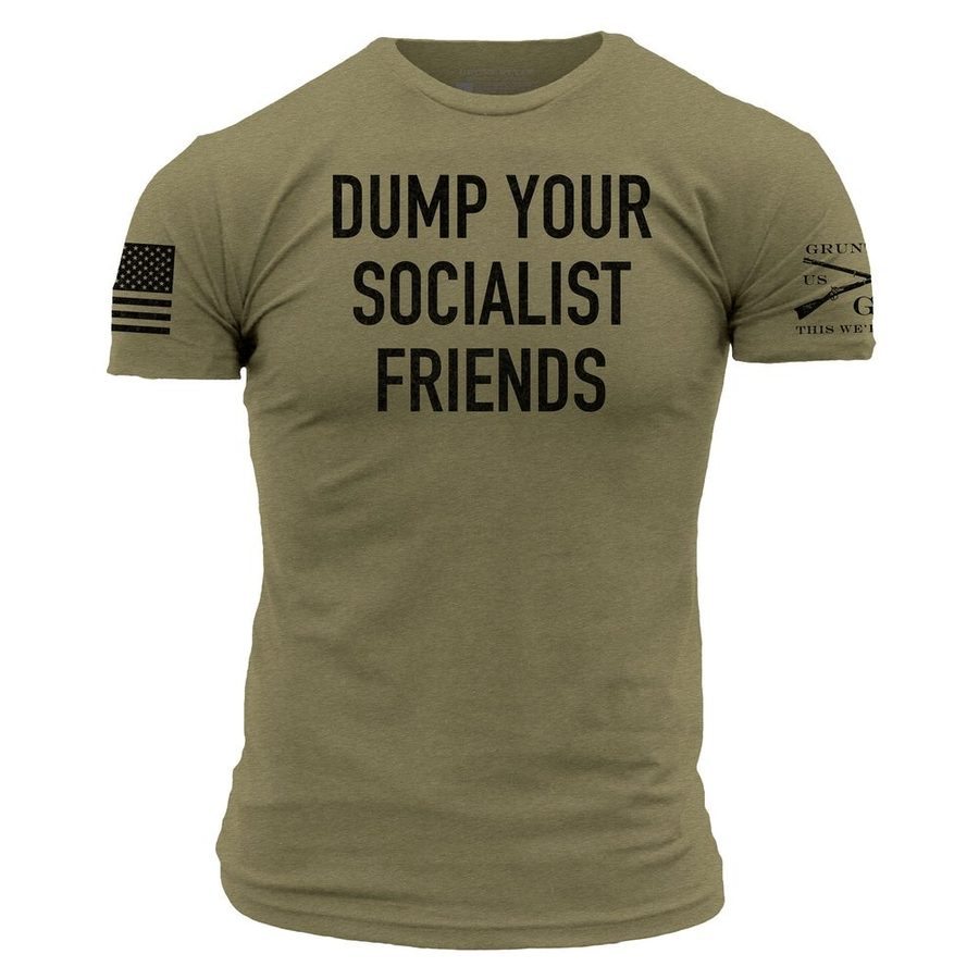 Dump Socialists T-Shirt - Military Green