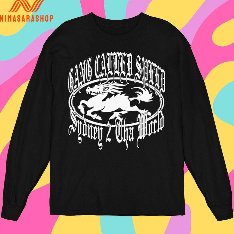 Gang Called Speed Sydney 2 Cha World Shirts
