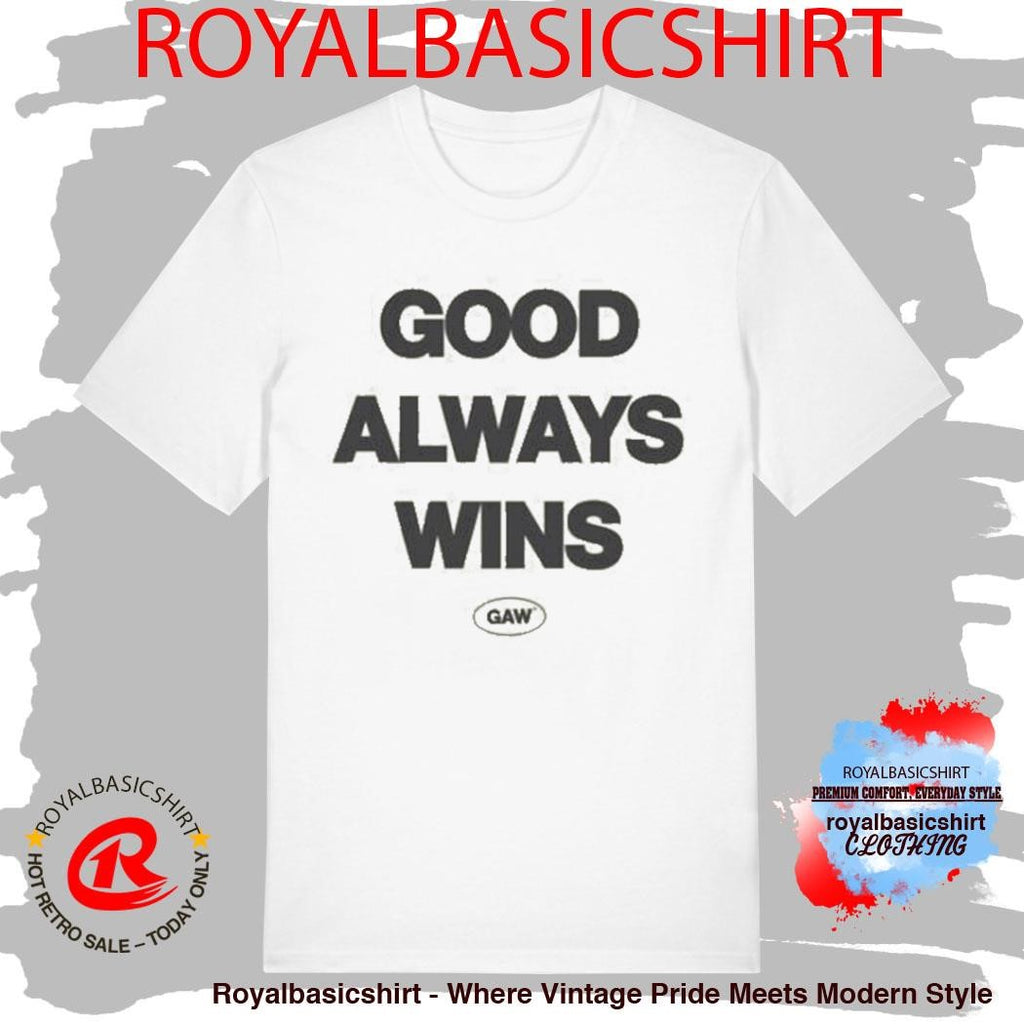 Gaw Good Always Wins Shirt