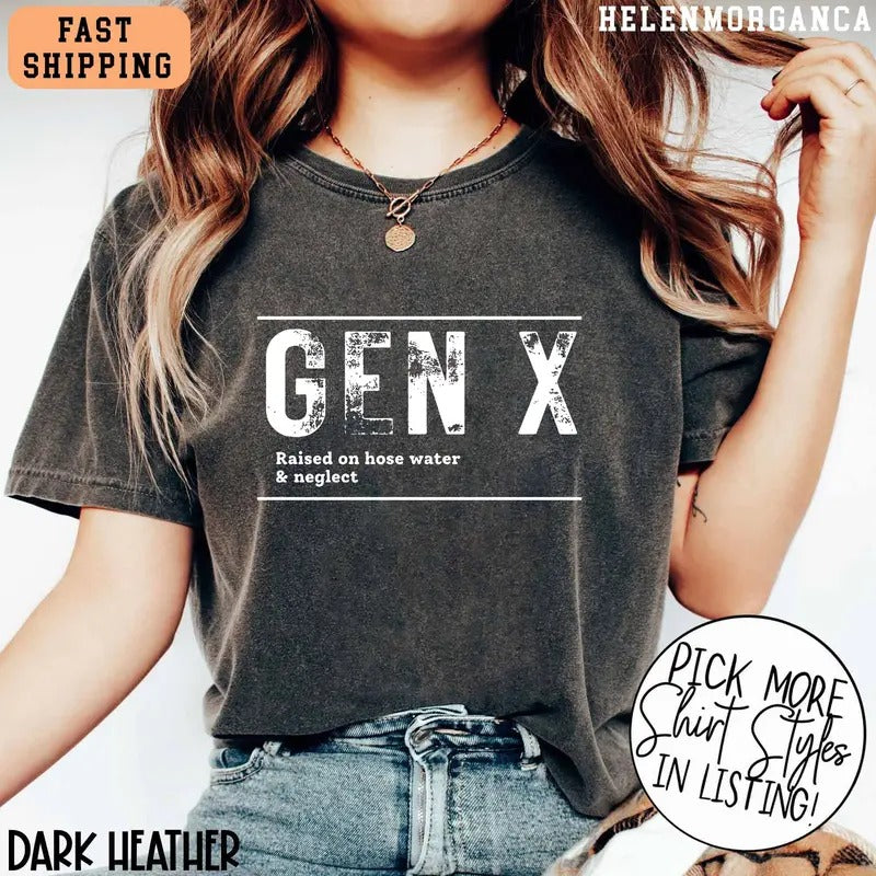 Gen X Raised On Hose Water & Neglect Shirt, Generation X T-Shirt Hoodie Sweatshirt | PrintMintTees.com