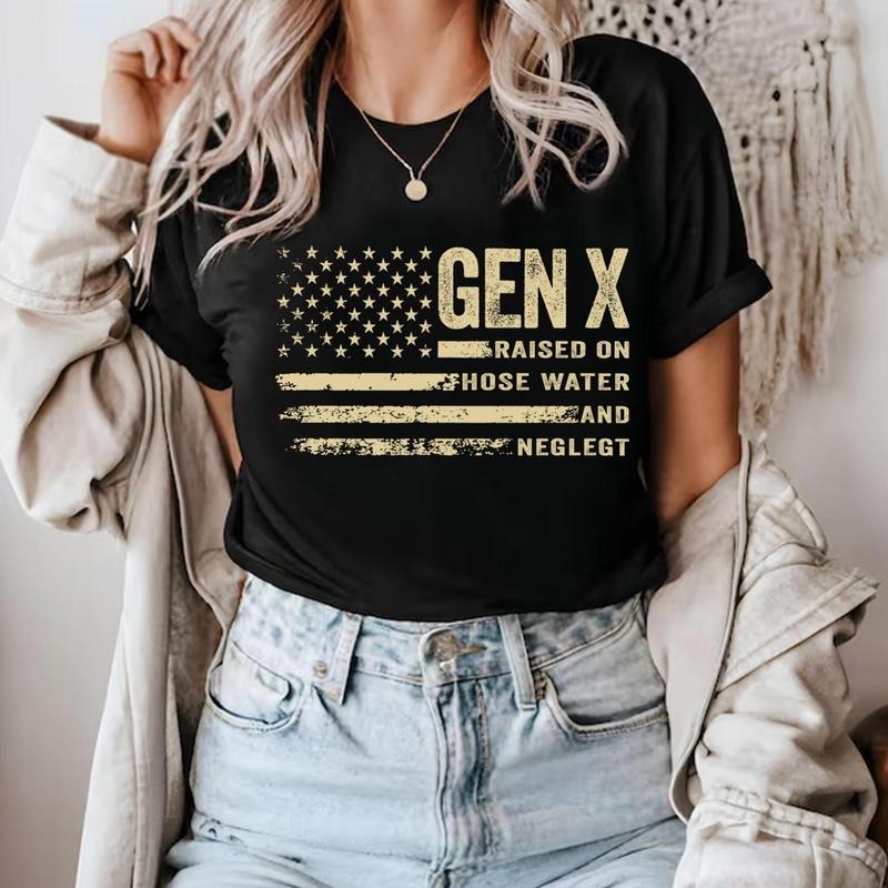 Gen X Shirt Generation X T-shirt Genx Raised On Hose Water And Neglect With Flag Tee Cotton Top Hoodie Sweatshirt