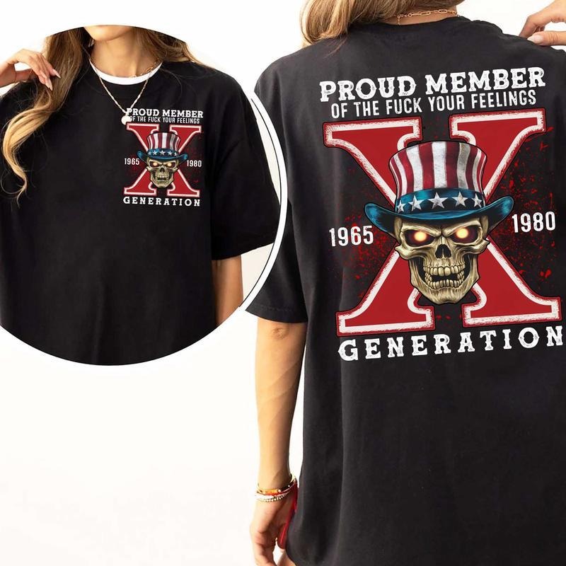 Gen X Skull 3 Shirt, Proud Member F Your Feelings Generation X Shirt, Generation X Skull Design Cotton Top Hoodie Sweatshirt