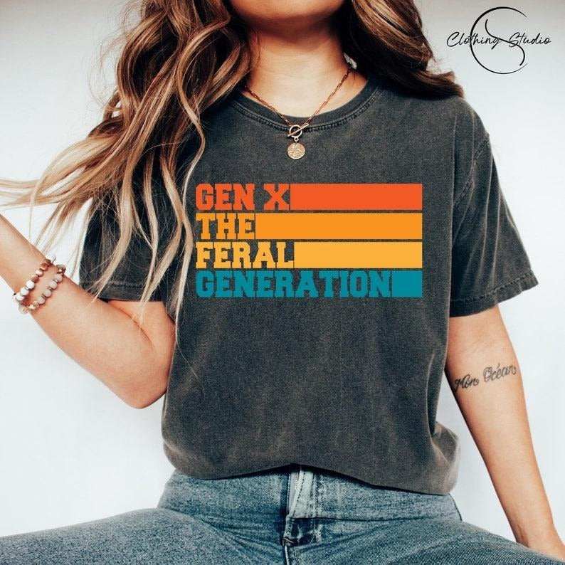 Gen X The Feral Generation Shirt, Gen X Shirt, Generation X Shirt, Retro Gen X Sweater, Cute Gen X Sweatshirt, Trendy Gen...