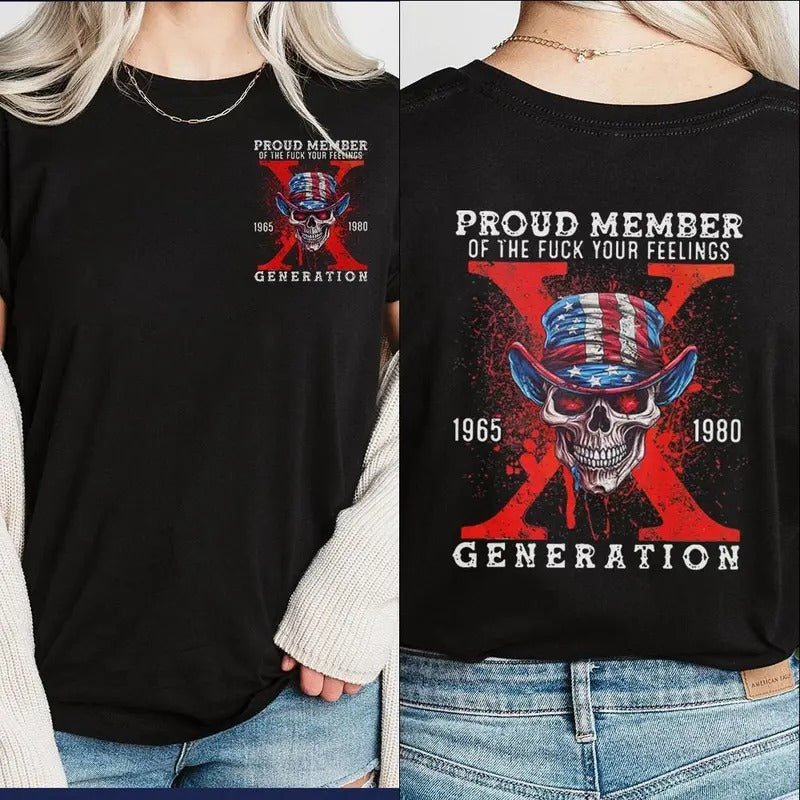 Generation X Shirt Proud Member Fck Your Feelings Generation Shirt Gen-x Shirt Hoodie Sweatshirt | PrintMintTees.com