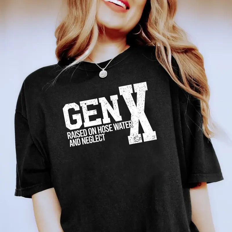 Generation X Shirt Raised on Hose Water and Neglect Shirt Generation X T Shirt Cotton Top Womenswear Check Hoodie Sweatshirt