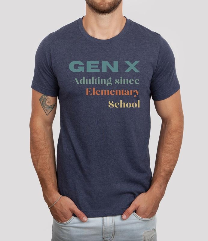 Generation X T Shirt Gen X Shirt Retro Tee Unisex Shirt 40th Birthday Gift 50th Birthday Shirt 70's Vintage Shirt 60's...