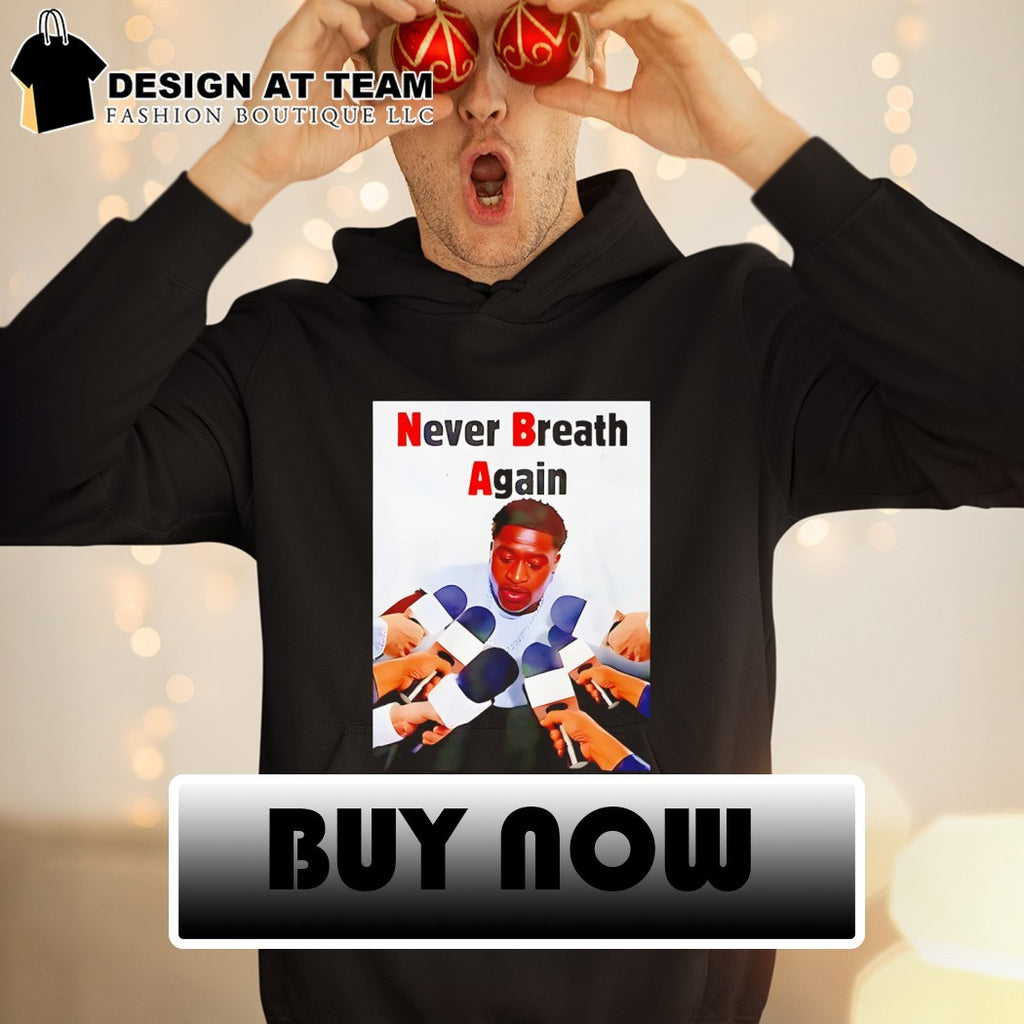 George Floyd Never Breath Again shirt