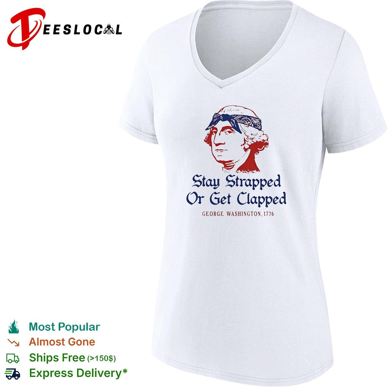 George Washington Stay Strapped or get Clapped 1776 shirt