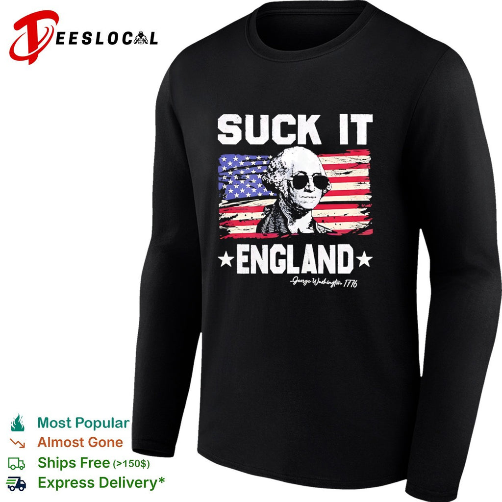 George Washington Suck It England 1776 flag shirt