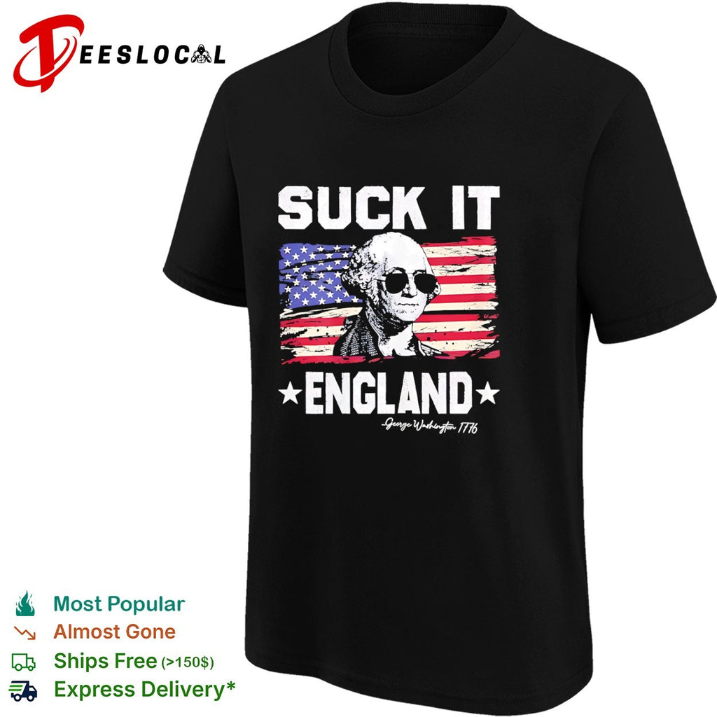 George Washington Suck It England 1776 flag shirt