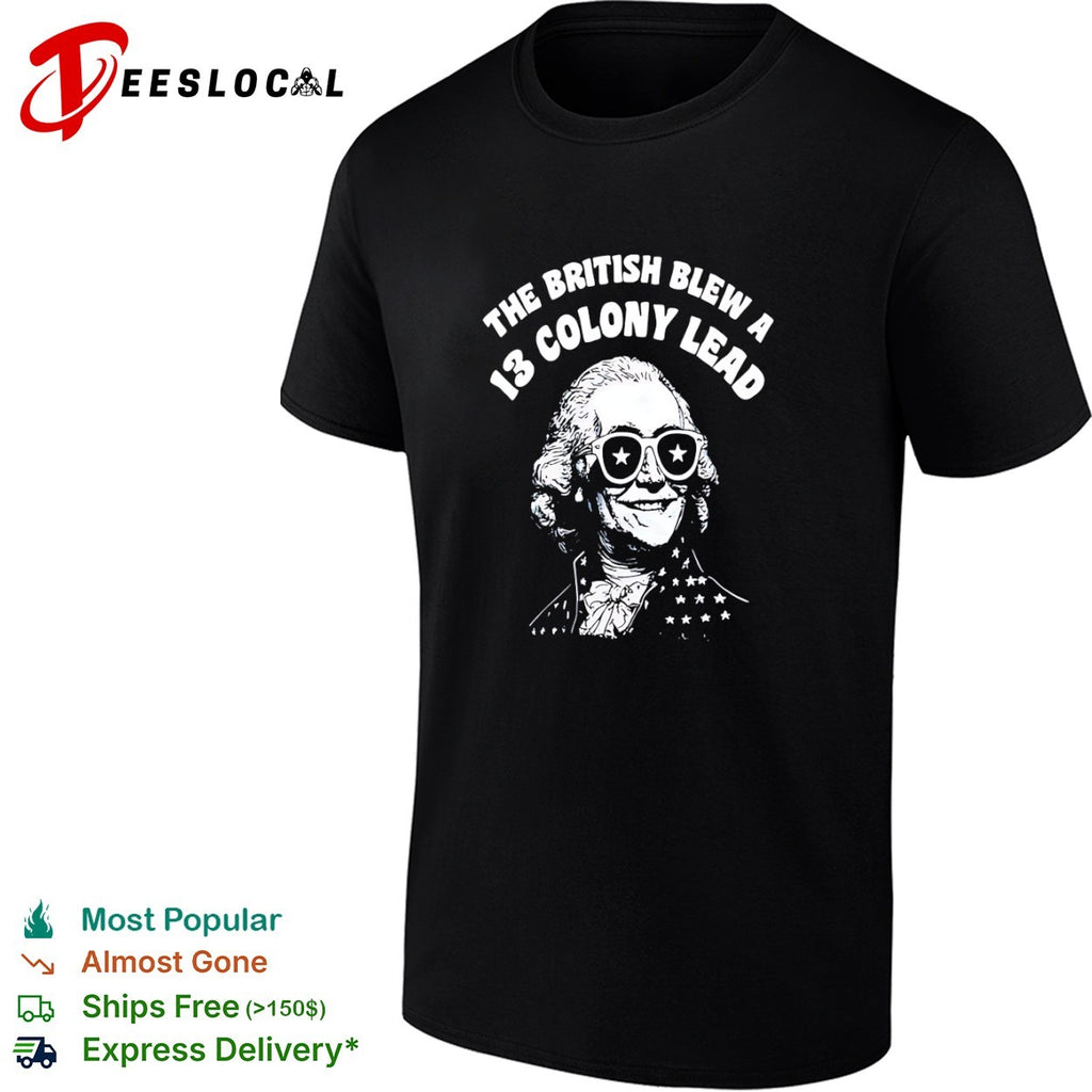 George Washington USA the British blew a 13 colony lead face glasses shirt