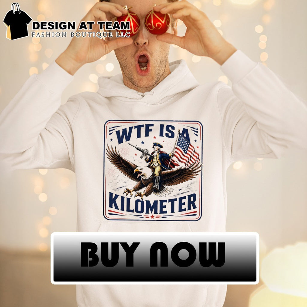 George Washington WTF is a kilometer Independence Day 2026 shirt