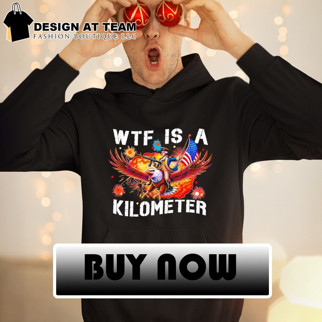 George Washington WTF is a kilometer Independence Day 4th of July shirt