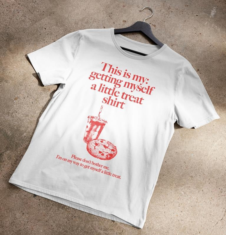 Getting Myself a Little Treat  T-shirt, sweater and Hoodie Sweatshirt | PrintMintTees.com