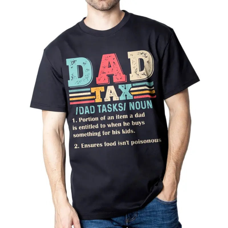 Gift For Dad, Definition Dad Tax Shirt, Daddy Tee, Father's Day Shirt, Dad Definition Shirt, Dad Tax Noun Shirt,Funny Dad...