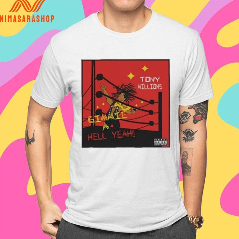 Gimmie A Hell Yeah Tony Millions Shirts