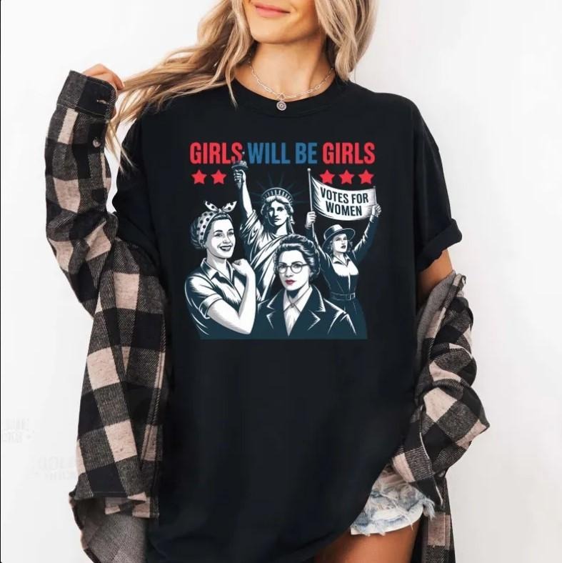 Girls Will Be Girls Feminist Shirt, Women's Rights Shirt Hoodie Sweatshirt | PrintMintTees.com
