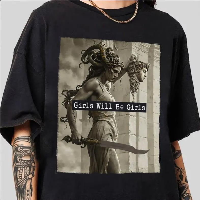 Girls Will Be Girls Shirt, Medusa with the Head of Perseus Tee Hoodie Sweatshirt | PrintMintTees.com