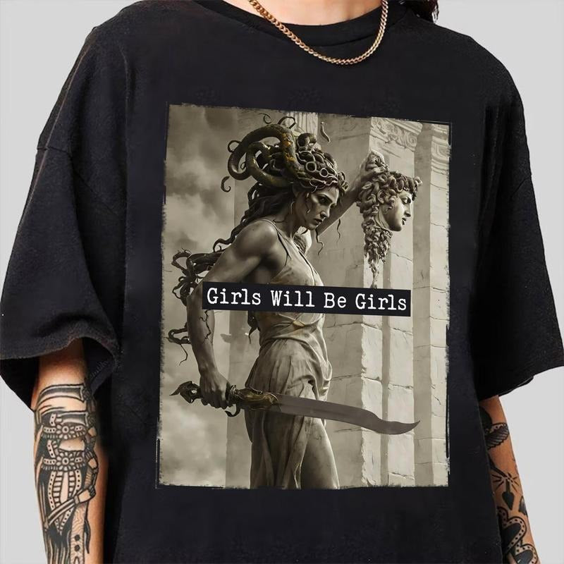 Girls Will Be Girls Shirt, Medusa with the Head of Perseus Tee, Feminist Shirt, Women's Empowerment Shirt, Feminism...