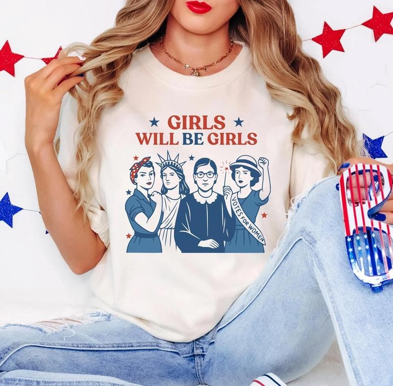 Girls Will be Girls Comfort Colors Shirt, Patriotic Feminist 4th of July Tee, Strong American Women T-Shirt, Independence...