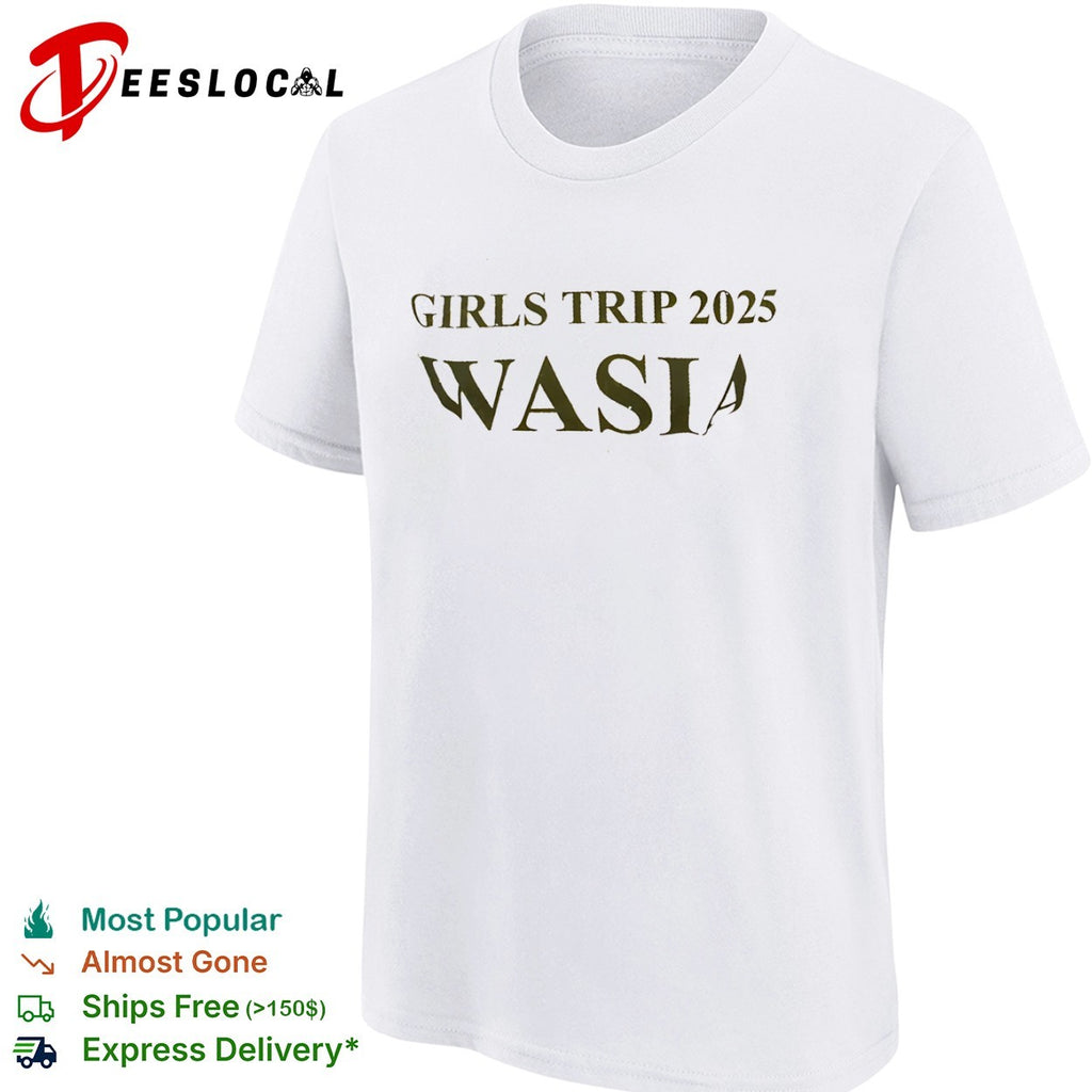 Girls trip 2025 WASIA shirt