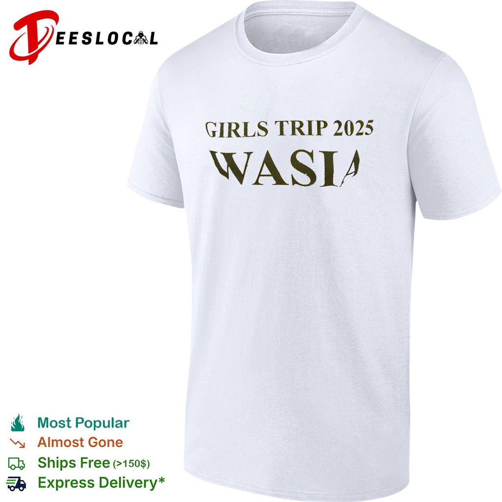 Girls trip 2025 WASIA shirt