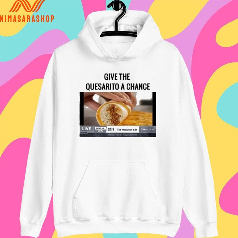 Give The Quesarito A Chance Nikola Jokic Shirts