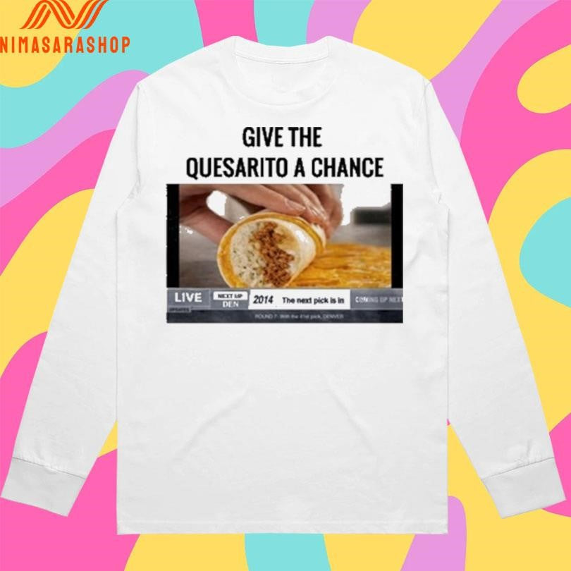 Give The Quesarito A Chance Nikola Jokic Shirts