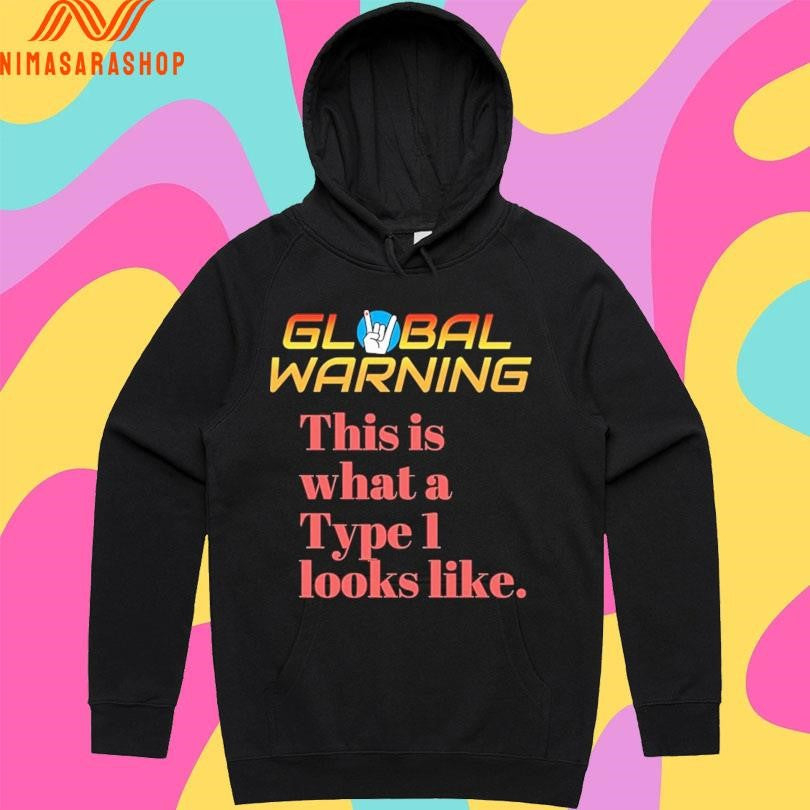 Global Warning This Is What A Type I Looks Like Shirts