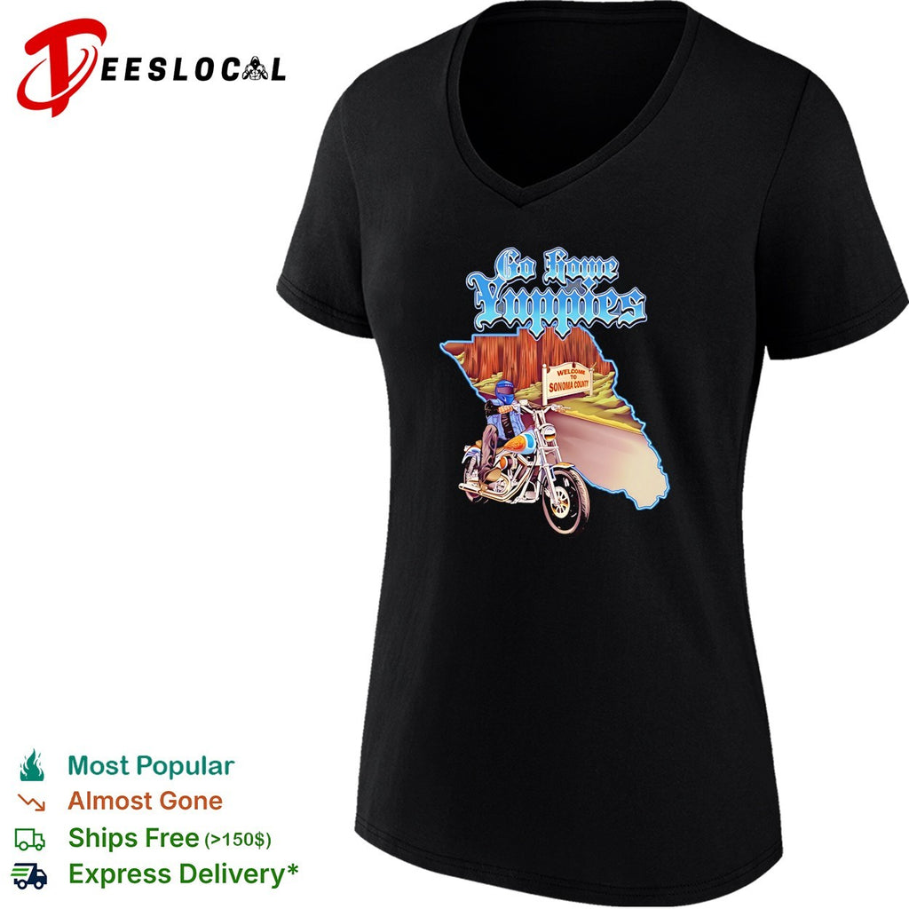 Go Home Yuppies Sonoma County Motorcycle shirt