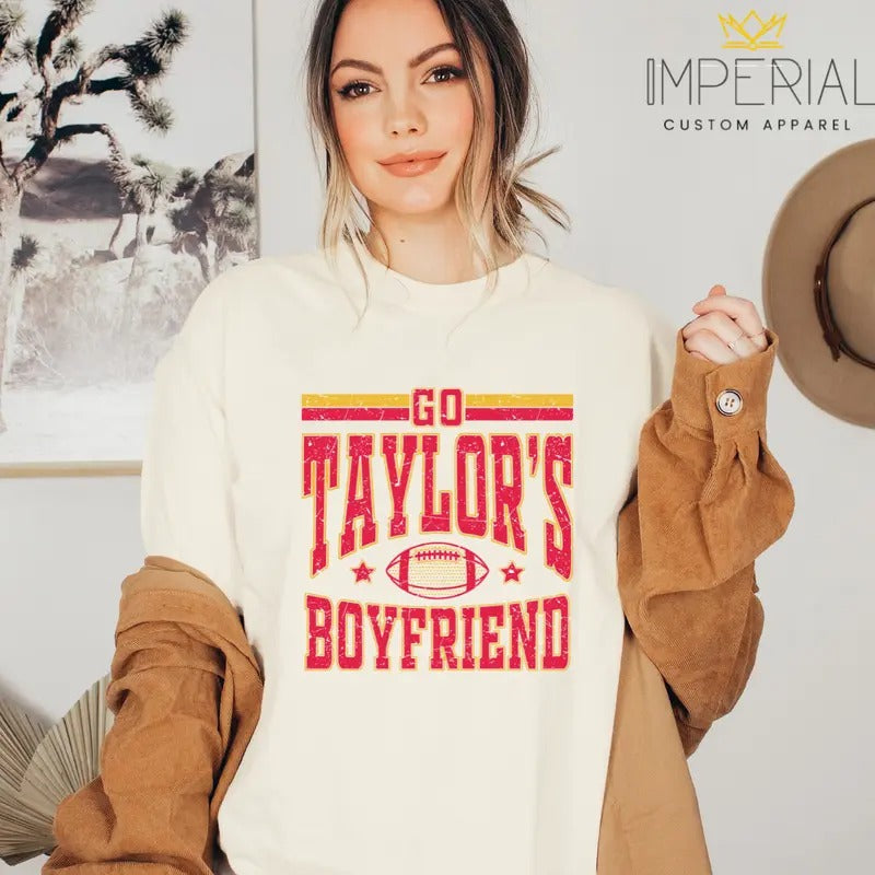 Go Taylor's Boyfriend T-Shirt, Cute Football Sweatshirt, Funny Sweatshirt, Taylor Sweatshirt Hoodie | PrintMintTees.com