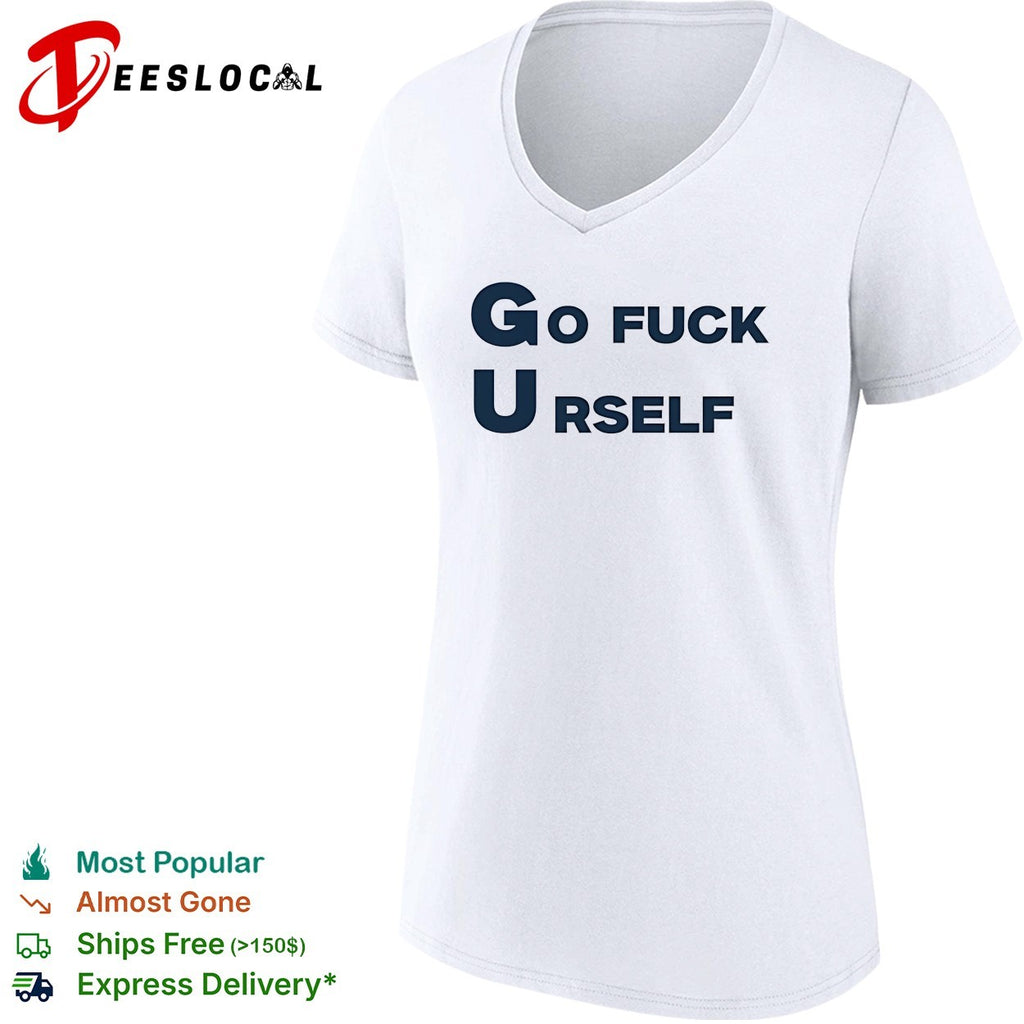 Go fuck yourself sarcastic funny rude humor shirt